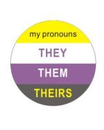 They Them Theirs pronoun  badge 2.5cm .  Many gay pride pronoun badges available including he him, they them, he his,she her and lots of gay pride badges too.