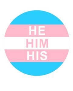 He Him His Pronoun Badge 2.5cm Gay Pride LBCTQ+ Badge